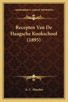 Recepten Van De Haagsche Kookschool (1895) 1278396233 Book Cover
