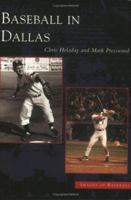 Baseball  In  Dallas  (TX)    (Images of Baseball) 0738532827 Book Cover