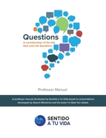 Questions. Professor Manual: A consideration of the big God and Life Questions B0FP2TNGH1 Book Cover