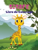 Girafe Livre de Coloriage: Livre de coloriage des girafes pour enfants: Livre de coloriage de la girafe, livre de coloriage amusant pour les enfants de 3 à 8 ans. 8253108834 Book Cover