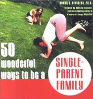 50 Wonderful Ways to Be a Single-Parent Family 1572243082 Book Cover