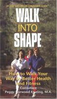 Walk into Shape: How to Walk Your Way to Better Health and Fitness 0451190688 Book Cover