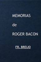 Memorias de ROGER BACON: Master of Masters (Filosofía Esencial) (Spanish Edition) B0GXD21GS2 Book Cover