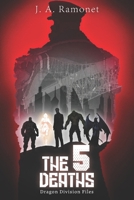 The 5 Deaths: Dragon Division Files 9962744105 Book Cover