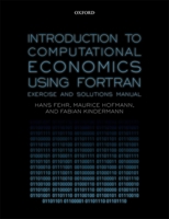 Introduction to Computational Economics Using FORTRAN: Exercise and Solutions Manual 0198850379 Book Cover