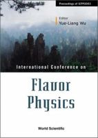 Flavor Physics, Proceedings of Icfp2001 9812380116 Book Cover