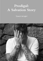 Prodigal: A Salvation Story 1326758772 Book Cover
