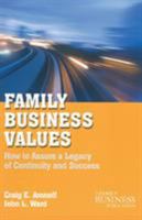 Family Business Values:  How to Assure A Legacy of Continuity and Success (Family business leadership series) 1891652028 Book Cover
