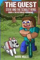 The Quest: Steve and the Scarlet Hero: Book 4: The Return of Herobrine B0CWPJF4Q5 Book Cover