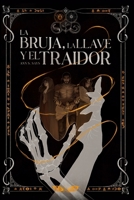 La bruja, la llave y el traidor.: Crónicas del alba (Spanish Edition) 8409625946 Book Cover