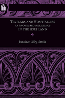 Templars and Hospitallers as Professed Religious in the Holy Land 0268040583 Book Cover