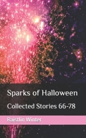 Sparks of Halloween: Collected Stories 66-78 B0BQ9B2RDH Book Cover