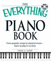 The Everything Piano Book with CD: From popular songs to classical music - learn to play in no time (Everything 1598699768 Book Cover