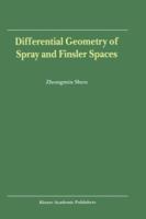 Differential Geometry of Spray and Finsler Spaces 0792368681 Book Cover