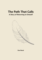 The Path That Calls: A Story of Returning to Oneself 6188798418 Book Cover