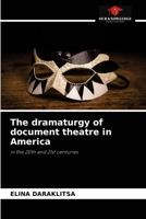 The dramaturgy of document theatre in America 6204031570 Book Cover