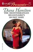 The Mediterranean Billionaire's Secret Baby 0373126727 Book Cover