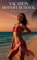 Vacation Hotwife Betrayal B0H8CH6FLK Book Cover