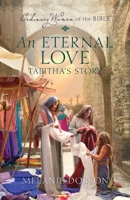 An Eternal Love: Tabitha's Story (Ordinary Women of the Bible) 1961125609 Book Cover