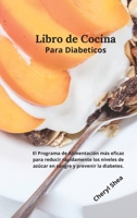 Libro de Cocina Para Diab�ticos: )El Programa de Alimentaci�n m�s eficaz para reducir r�pidamente los niveles de az�car en sangre y prevenir la diabetes.Diabetic cookbook (spanish version) 1914036867 Book Cover