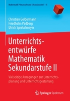 Unterrichtsentwürfe Mathematik Sekundarstufe II: Vielseitige Anregungen zur Unterrichtsplanung und Unterrichtsgestaltung (Mathematik Primarstufe und Sekundarstufe I + II) 3662483874 Book Cover