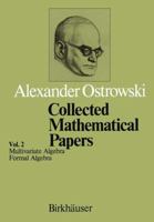 Collected Mathematical Papers: Vol. 2 IV Multivariate Algebra V Formal Algebra 3034893604 Book Cover