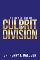 Culprit of Division: The Naked Truth 153209115X Book Cover