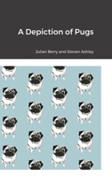 A Depiction of Pugs 1470955377 Book Cover