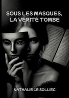 Sous les masques, la vérité tombe (French Edition) 232259721X Book Cover