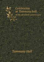 Celebration at Tammany Hall of the Ninetieth Anniversary 5518785550 Book Cover