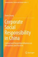 Corporate Social Responsibility in China: Cultural and Ownership Influences on Perceptions and Practices 981104824X Book Cover