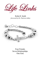 Life Links: Four Friends. Seven Relationships. One God. 1943563330 Book Cover