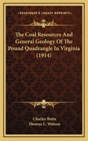 The Coal Resources And General Geology Of The Pound Quadrangle In Virginia 1120754410 Book Cover