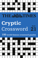 The Times Cryptic Crossword Book 21: 100 world-famous crossword puzzles 0008173885 Book Cover