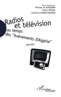 Radios et télévision au temps des "événements d'Algérie" 1954-1962 2738478956 Book Cover