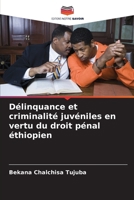 Délinquance et criminalité juvéniles en vertu du droit pénal éthiopien (French Edition) 6207922425 Book Cover