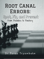 Root Canal Errors: Spot, Fix, and Prevent: From Mistakes to Mastery B0H7SZ1XSX Book Cover