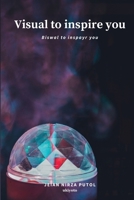 Visual to inspire you B0DS6RQCZY Book Cover