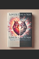 Love is Love is Not B0DPWV6DKY Book Cover