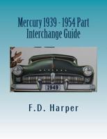 Mercury 1939 - 1954 Part Interchange Guide 1533337500 Book Cover