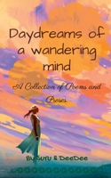 Daydreams of a wandering mind: Collection of poems and proses. 168494970X Book Cover