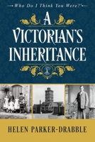 A Victorian's Inheritance 1916246613 Book Cover