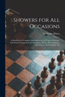 Showers for All Occasions; a Handbook of Complete Information for All Types of Showers With Detailed Suggestions for Invitations, Menus, Entertainment, Decorations, Refreshments, Etc 101501304X Book Cover