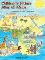 Children's Picture Atlas of Africa: An Introduction of Africa's Geography 3952606227 Book Cover