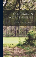 Old Times in West Tennessee 1015887988 Book Cover