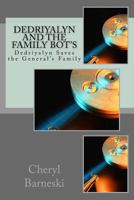 Dedriyalyn and the Family Bot's: Dedriyalyn Saves the General's Family 1981107835 Book Cover