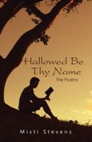Hallowed Be Thy Name: The Psalms 1973600056 Book Cover