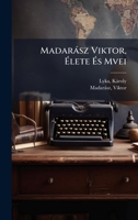 Madaràsz Viktor, Ã lete Ã s Mvei (Hungarian Edition) 1024402037 Book Cover