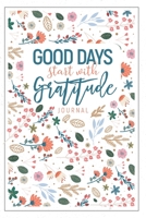 Good Days Start With Gratitude: Give Thanks to the Lord: A 52 Week Inspirational Guide to More Prayer and Less Stres: Christian Gratitude Journal for Women: Gratitude Journal 1660844401 Book Cover