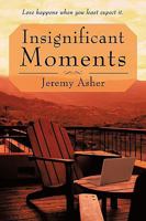 Insignificant Moments 1478268212 Book Cover